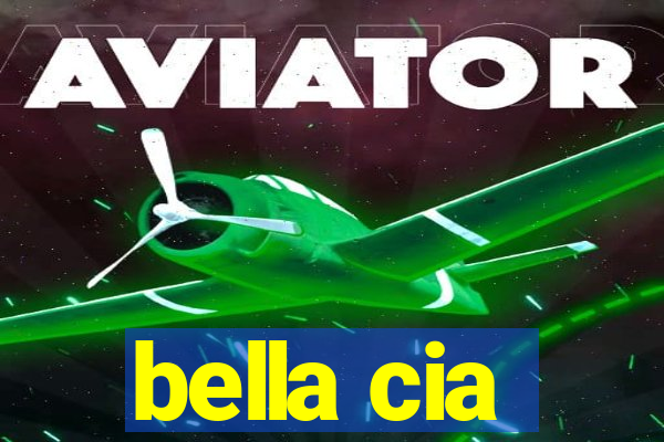 bella cia